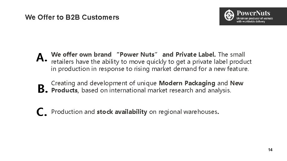 We Offer to B 2 B Customers A. We offer own brand “Power Nuts” We Offer to B 2 B Customers A. We offer own brand “Power Nuts”