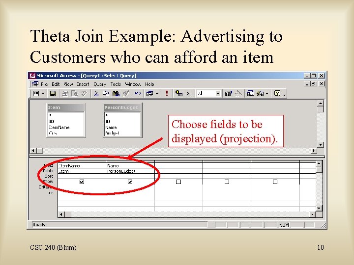 Theta Join Example: Advertising to Customers who can afford an item Choose fields to