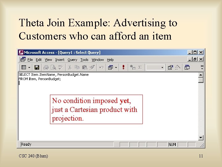 Theta Join Example: Advertising to Customers who can afford an item No condition imposed