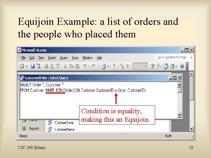 Equijoin Example: a list of orders and the people who placed them Condition is