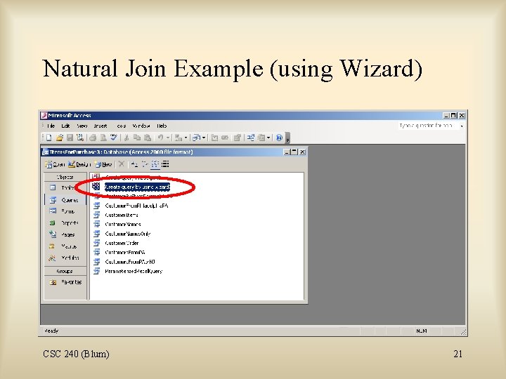 Natural Join Example (using Wizard) CSC 240 (Blum) 21 
