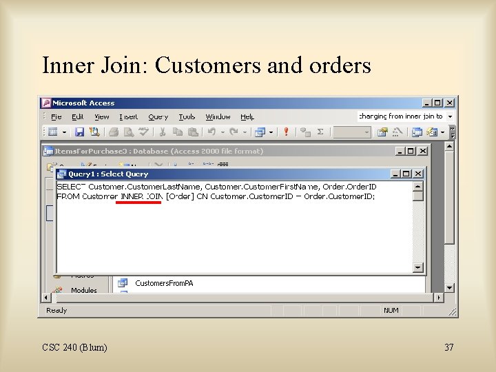 Inner Join: Customers and orders CSC 240 (Blum) 37 