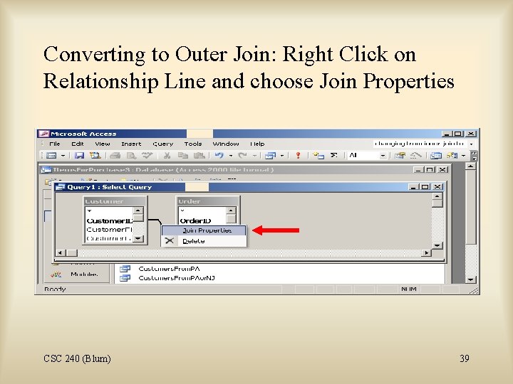 Converting to Outer Join: Right Click on Relationship Line and choose Join Properties CSC