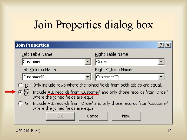 Join Properties dialog box CSC 240 (Blum) 40 