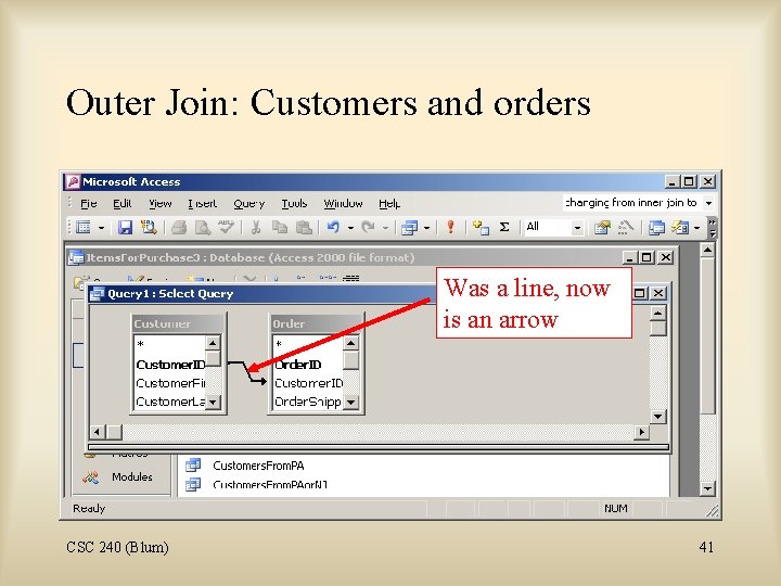 Outer Join: Customers and orders Was a line, now is an arrow CSC 240