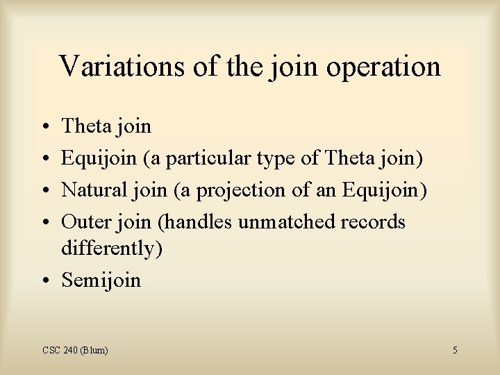 Variations of the join operation • • Theta join Equijoin (a particular type of