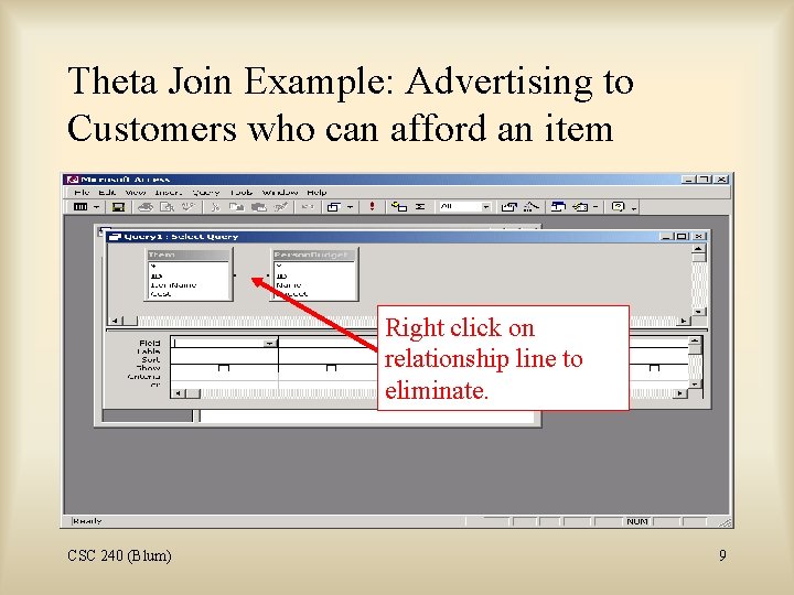 Theta Join Example: Advertising to Customers who can afford an item Right click on