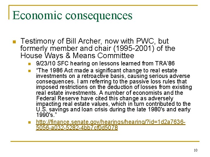 Economic consequences n Testimony of Bill Archer, now with PWC, but formerly member and