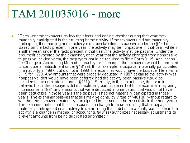 TAM 201035016 - more n “Each year the taxpayers review their facts and decide