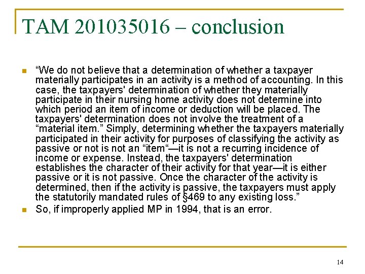 TAM 201035016 – conclusion n n “We do not believe that a determination of
