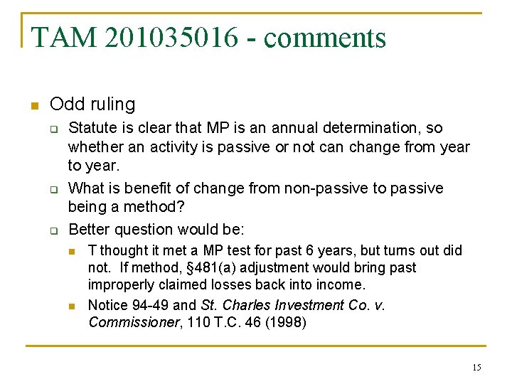 TAM 201035016 - comments n Odd ruling q q q Statute is clear that