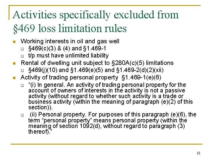 Activities specifically excluded from § 469 loss limitation rules n n n Working interests