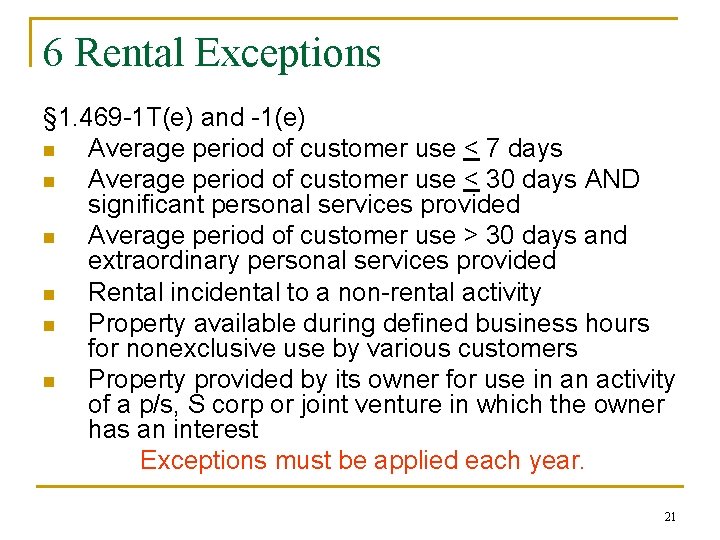 6 Rental Exceptions § 1. 469 -1 T(e) and -1(e) n Average period of