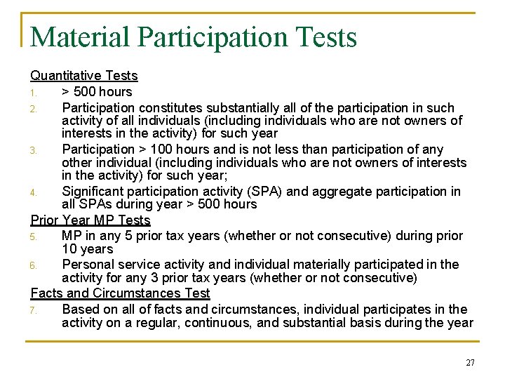 Material Participation Tests Quantitative Tests 1. > 500 hours 2. Participation constitutes substantially all