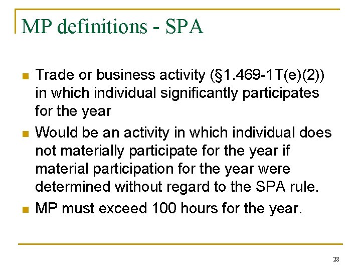 MP definitions - SPA n n n Trade or business activity (§ 1. 469