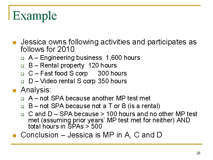 Example n Jessica owns following activities and participates as follows for 2010 q q