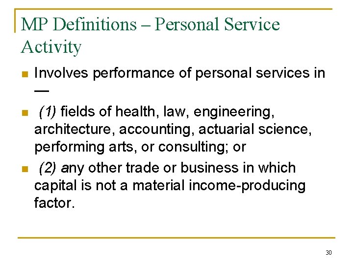 MP Definitions – Personal Service Activity n n n Involves performance of personal services