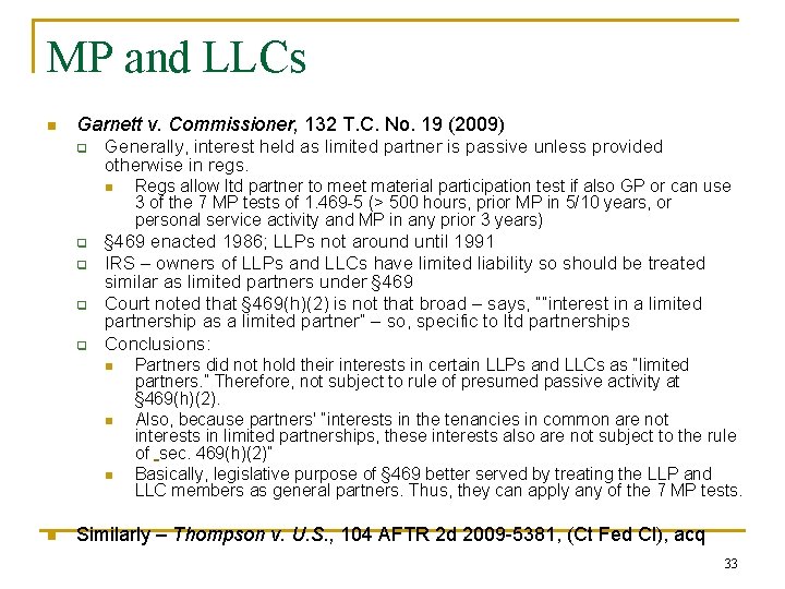 MP and LLCs n Garnett v. Commissioner, 132 T. C. No. 19 (2009) q