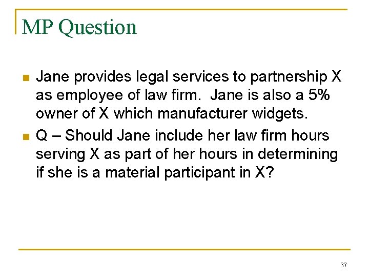 MP Question n n Jane provides legal services to partnership X as employee of
