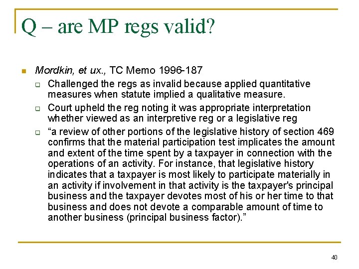 Q – are MP regs valid? n Mordkin, et ux. , TC Memo 1996
