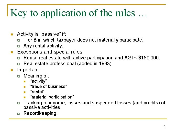 Key to application of the rules … n n n Activity is “passive” if: