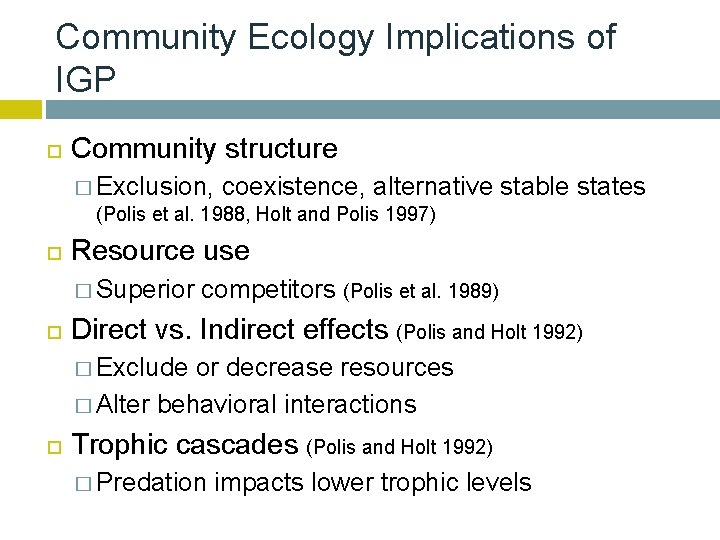 Community Ecology Implications of IGP Community structure � Exclusion, coexistence, alternative stable states (Polis