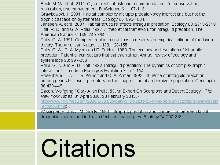 Beck, M. W. et al. 2011. Oyster reefs at risk and recommendations for conservation,