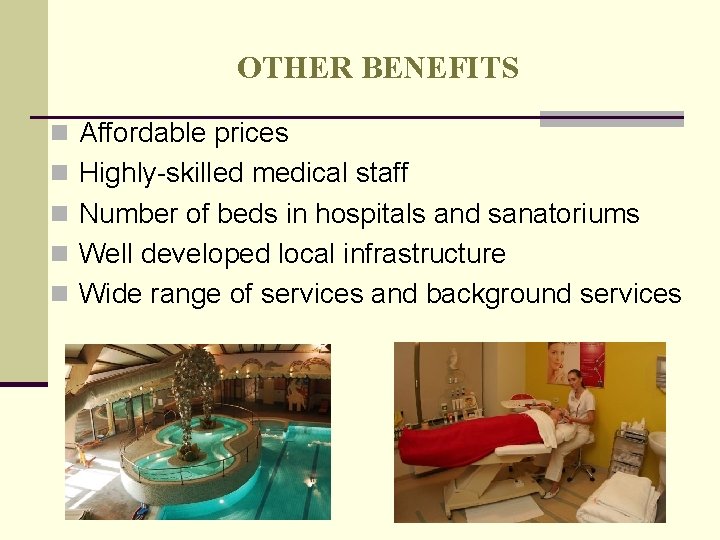 OTHER BENEFITS n Affordable prices n Highly-skilled medical staff n Number of beds in OTHER BENEFITS n Affordable prices n Highly-skilled medical staff n Number of beds in