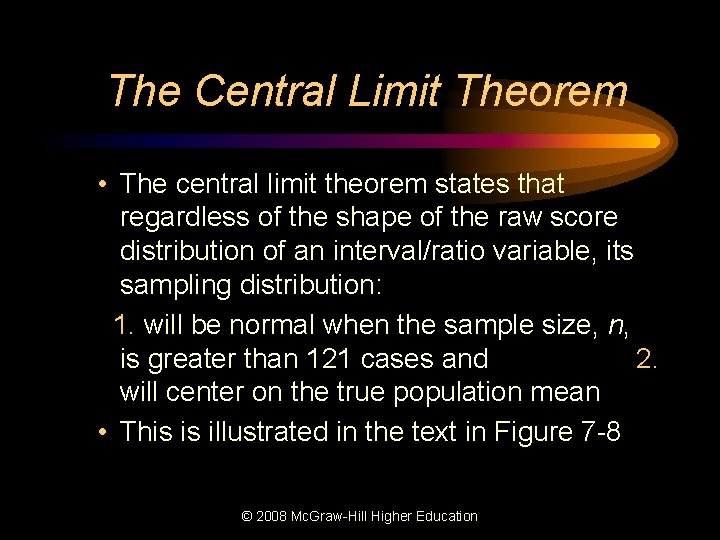The Central Limit Theorem • The central limit theorem states that regardless of the