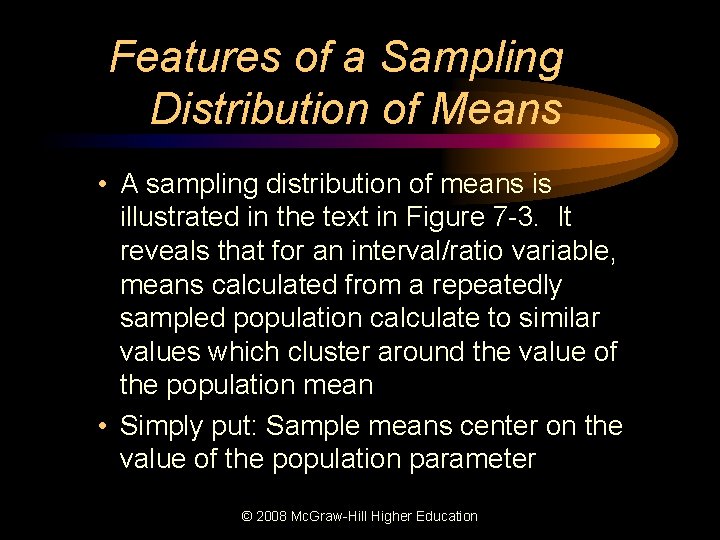 Features of a Sampling Distribution of Means • A sampling distribution of means is