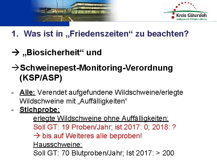 1. Was ist in „Friedenszeiten“ zu beachten? „Biosicherheit“ und Schweinepest-Monitoring-Verordnung (KSP/ASP) - Alle: Verendet