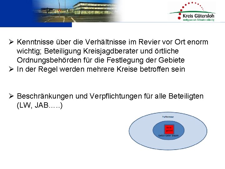 Ø Kenntnisse über die Verhältnisse im Revier vor Ort enorm wichtig; Beteiligung Kreisjagdberater und