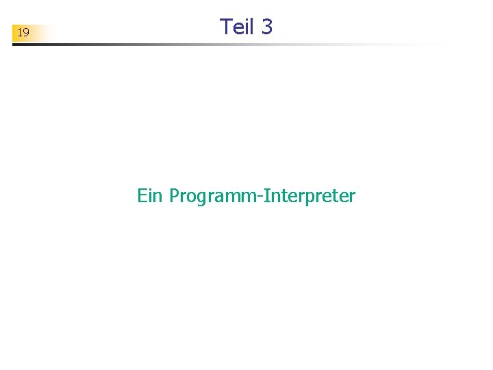 19 Teil 3 Ein Programm-Interpreter 