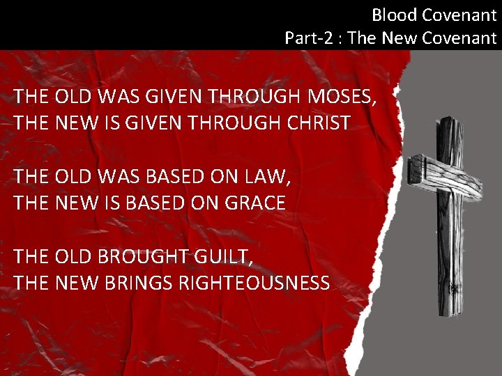 Blood Covenant Part-2 : The New Covenant THE OLD WAS GIVEN THROUGH MOSES, THE