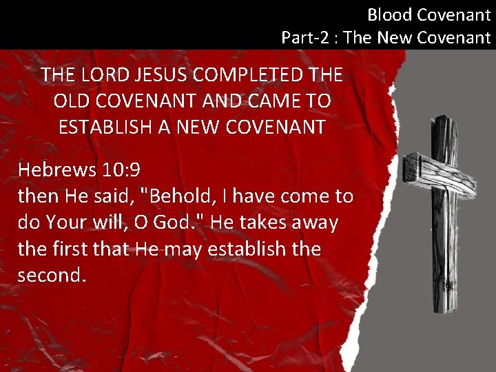 Blood Covenant Part-2 : The New Covenant THE LORD JESUS COMPLETED THE OLD COVENANT