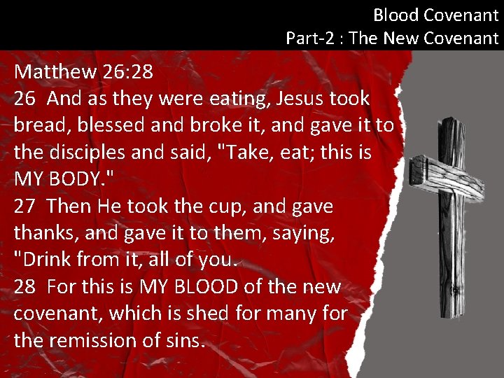 Blood Covenant Part-2 : The New Covenant Matthew 26: 28 26 And as they