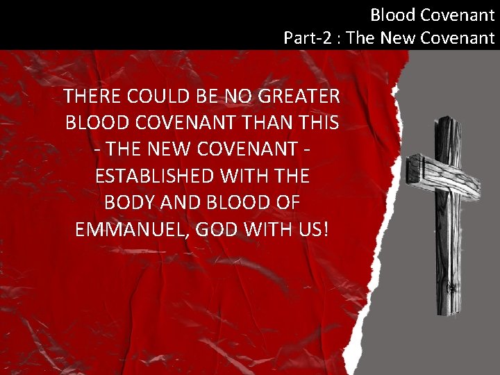 Blood Covenant Part-2 : The New Covenant THERE COULD BE NO GREATER BLOOD COVENANT