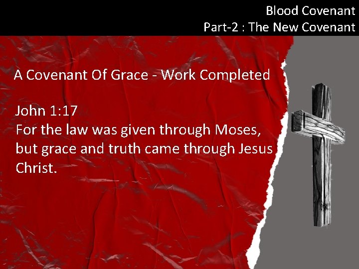 Blood Covenant Part-2 : The New Covenant A Covenant Of Grace - Work Completed