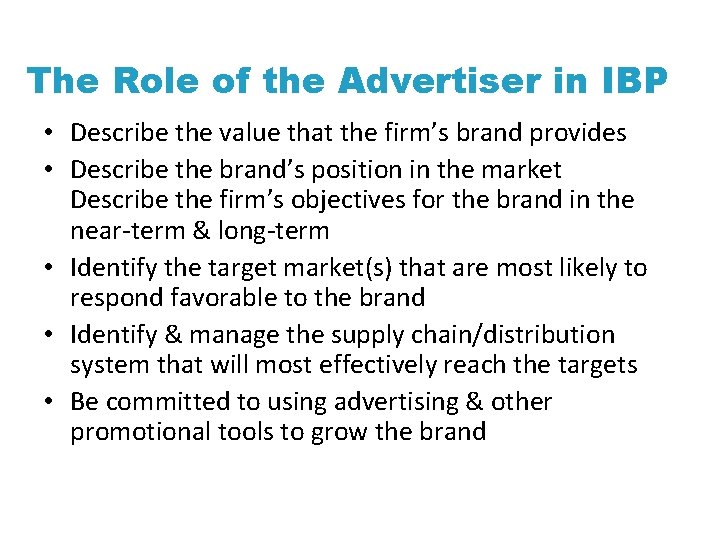 The Role of the Advertiser in IBP • Describe the value that the firm’s