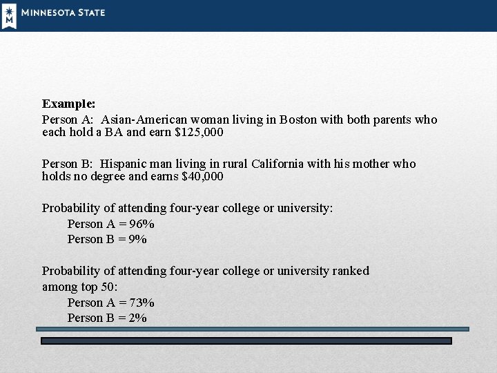 Example: Person A: Asian-American woman living in Boston with both parents who each hold