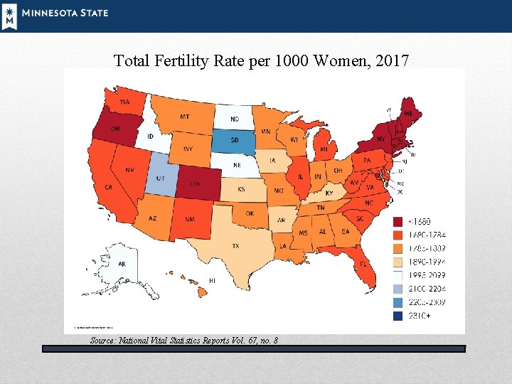 Total Fertility Rate per 1000 Women, 2017 Source: National Vital Statistics Reports Vol. 67,