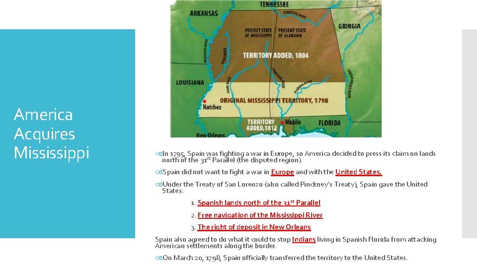 America Acquires Mississippi In 1795, Spain was fighting a war in Europe, so America