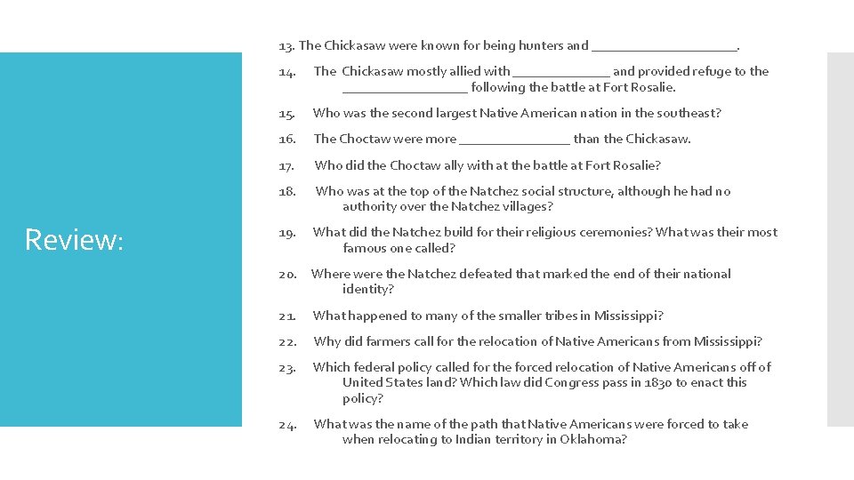 13. The Chickasaw were known for being hunters and ___________. Review: 14. The Chickasaw