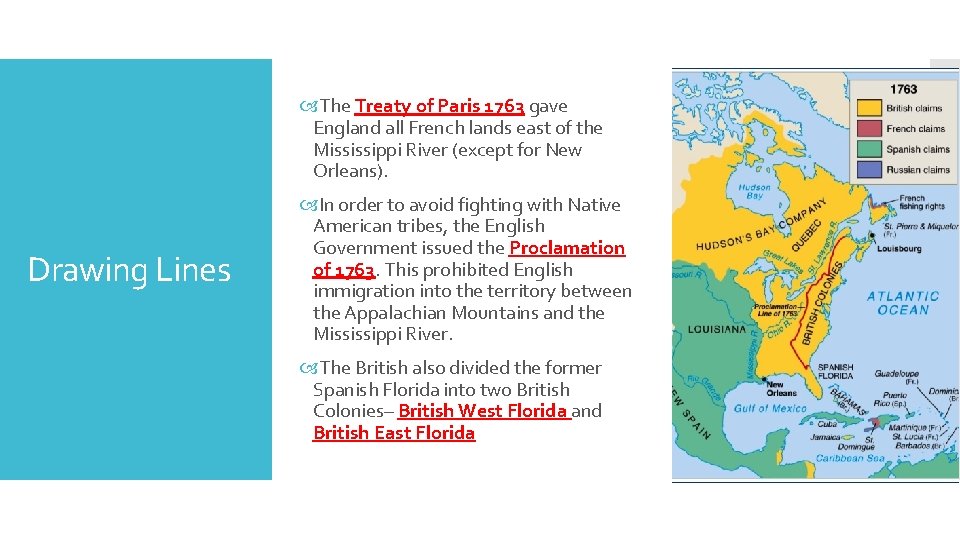  The Treaty of Paris 1763 gave England all French lands east of the