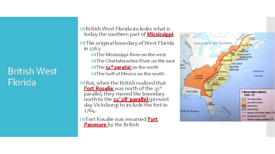  British West Florida includes what is today the southern part of Mississippi. The