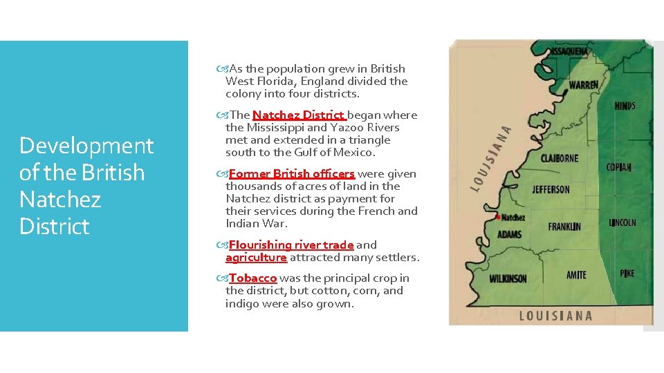  As the population grew in British West Florida, England divided the colony into