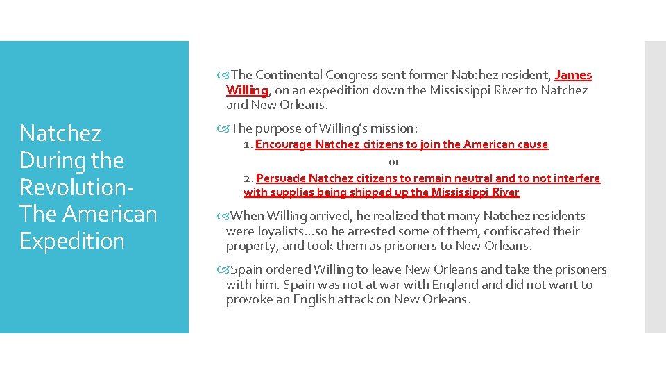  The Continental Congress sent former Natchez resident, James Willing, on an expedition down