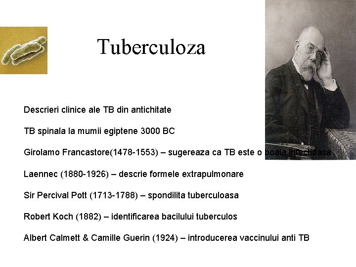 Tuberculoza Descrieri clinice ale TB din antichitate TB spinala la mumii egiptene 3000 BC
