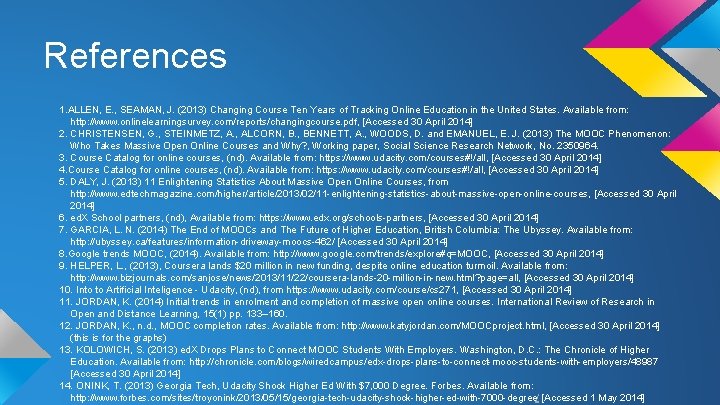 References 1. ALLEN, E. , SEAMAN, J. (2013) Changing Course Ten Years of Tracking