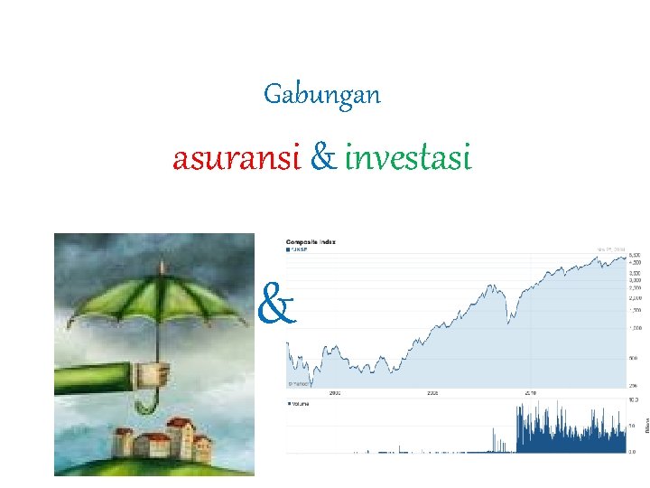 Gabungan asuransi & investasi & 